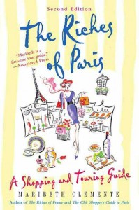 The Riches of Paris:  A Shopping and Touring Guide